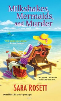 Milkshakes, Mermaids, and Murder (An Ellie Avey Mystery) - Sara Rosett