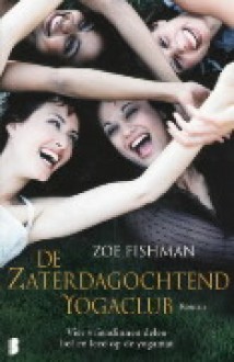 De zaterdagochtendyogaclub - Zoe Fishman, Carolien Metaal