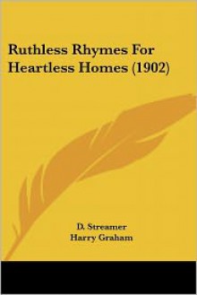 Ruthless Rhymes For Heartless Homes - D. Streamer