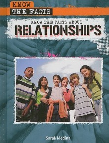 Know the Facts about Relationships - Sarah Medina