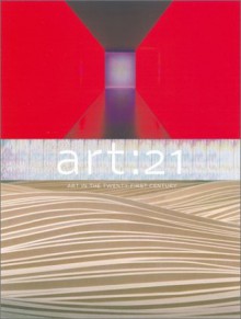 Art: 21: Art in the Twenty-First Century - Robert Storr, Katy Siegel, Lynn M. Herbert, Robert Storr, Susan Sollins