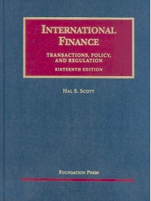 International Finance: Transactions, Policy, and Regulation - Hal S. Scott