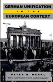 German Unification in the European Context - Peter H. Merkl, Gert-Joachim Glaessner