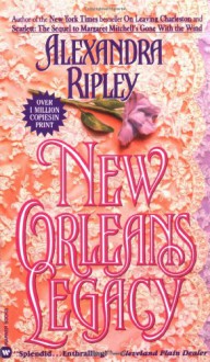 New Orleans Legacy - Alexandra Ripley