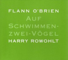 Auf Schwimmen-zwei-Vögel - Flann O'Brien, Harry Rowohlt