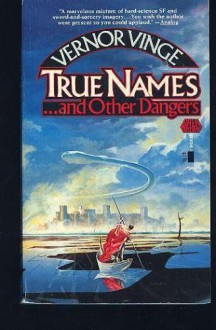 True Names...and Other Dangers - Vernor Vinge