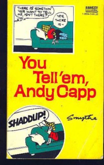 You Tell 'em, Andy Capp - Reg Smythe