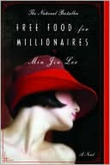 Free Food for Millionaires - Min Jin Lee