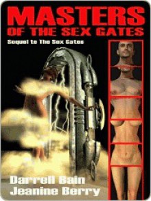 Masters of the Sex Gates [Sex Gates Book 2] - Darrell Bain, Jeanine Berry