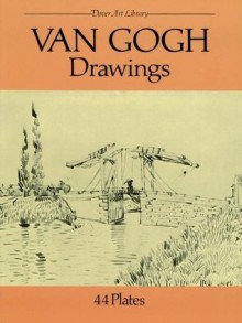 Van Gogh Drawings: 44 Plates (Dover Fine Art, History of Art) - Vincent van Gogh