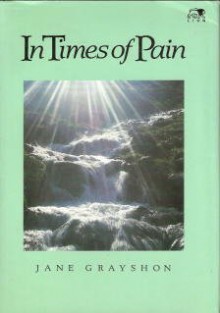 In Times of Pain - Jane Grayshon