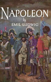 Napoleon: Part 1 - Emil Ludwig