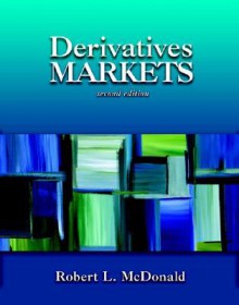 Derivatives Markets - Robert L. McDonald