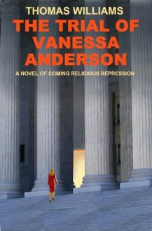 The Trial of Vanessa Anderson - Thomas Williams