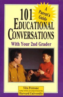 One Hundred and one Conversations: With Your 2nd Grader - Vito Perrone