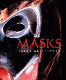 Masks: Faces of Culture - John W. Nunley, Cara McCarty, John Emigh, Lesley K. Ferris