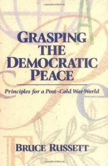 Grasping the Democratic Peace - Bruce Russett