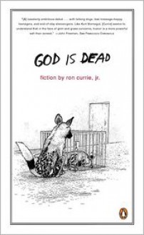 God Is Dead - Ron Currie Jr.