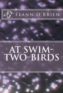 At Swim-Two-Birds - Flann O'Brien