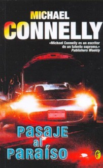 Pasaje Al Paraiso - Michael Connelly