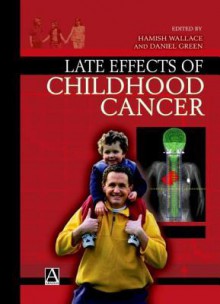 Late Effects of Childhood Cancer - Hamish Wallace, Daniel Green