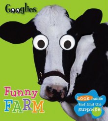 Googlies: Funny Farm - Joanna Bicknell