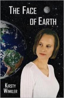 The Face of Earth - Kirsty Winkler