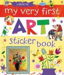 My Very First Art Sticker Book - Rosie Dickins