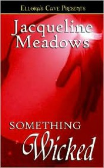 Something Wicked - Jacqueline Meadows