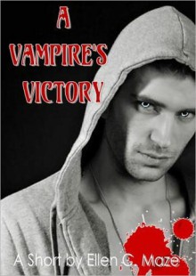 A Vampire's Victory - Ellen C. Maze