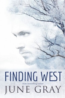 Finding West (True North, #1) - June Gray