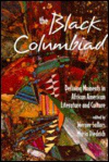 Black Columbiad: Defining Moments in African American Literature and Culture - Werner Sollors