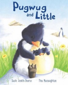 Pugwug And Little - Susie Jenkin-Pearce, Tina Macnaughton