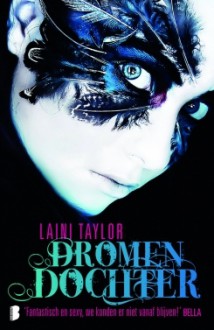 Dromendochter (Daughter of Smoke and Bone, #1) - Laini Taylor, Gert van Santen