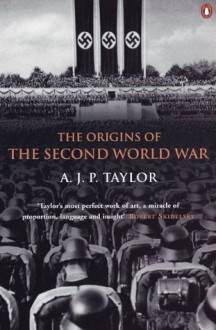 The Origins of the Second World War - A.J.P. Taylor