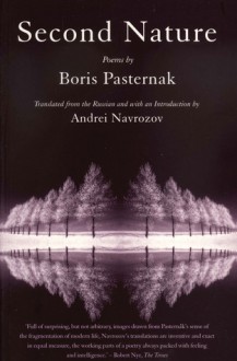 Second Nature: Poems by Boris Pasternak - Boris Pasternak, Andrei Navrozov