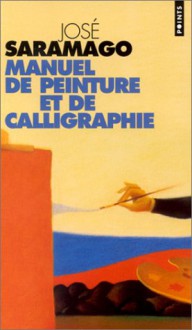 Manuel De Peinture Et De Calligraphie - José Saramago, Geneviève Leibrich