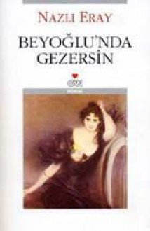 Beyoğlu'nda Gezersin - Nazlı Eray