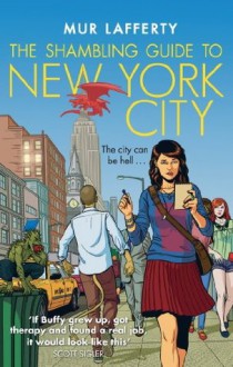 The Shambling Guide to New York City (The Shambling Guides) - Mur Lafferty