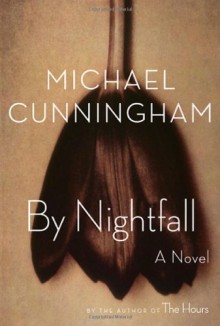 By Nightfall - Michael Cunningham