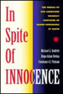 In Spite Of Innocence: Erroneous Convictions In Capital Cases - Michael L. Radelet, Hugo Adam Bedau, Constance E. Putnam