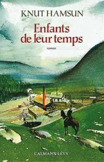 ENFANTS DE LEUR TEMPS - Knut Hamsun