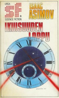 Ikuisuuden loppu - Isaac Asimov, Aulikki Lehkonen, Markus lehkonen