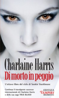 Di morto in peggio (Perfect Paperback) - Charlaine Harris