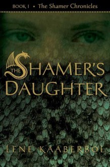 The Shamer's Daughter - Lene Kaaberbøl