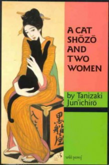 A Cat, Shōzō And Two Women - Jun'ichirō Tanizaki