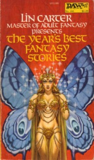 The Year's Best Fantasy Stories 1 - Arthur W. Saha, Marion Zimmer Bradley, Jack Vance, Lloyd Alexander, Robert E. Howard, Clark Ashton Smith, Fritz Leiber, Hannes Bok, L. Sprague de Camp, Pat McIntosh, Charles R. Saunders