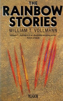 The Rainbow Stories - William T. Vollmann