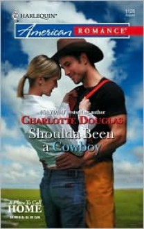 Shoulda Been a Cowboy - Charlotte Douglas