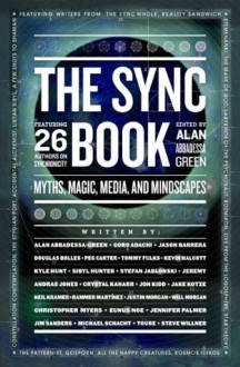 The Sync Book: Myths, Magic, Media, and Mindscapes - Alan Abbadessa